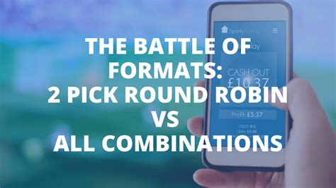 2 pick round robin vs all combinations